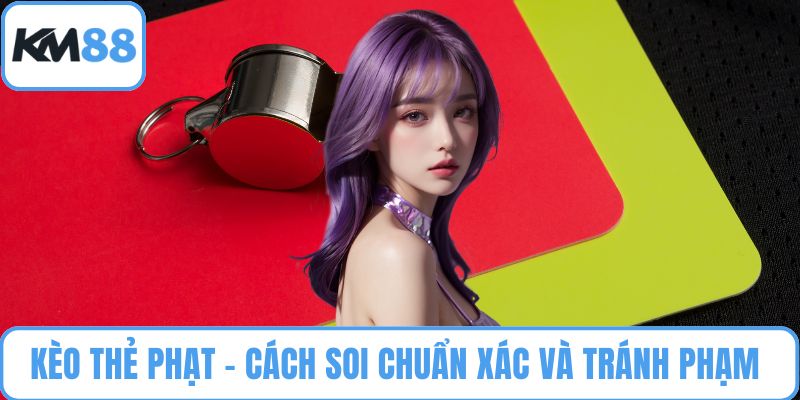 Kèo Thẻ Phạt