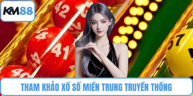 Tham khảo xổ số miền Trung truyền thống
